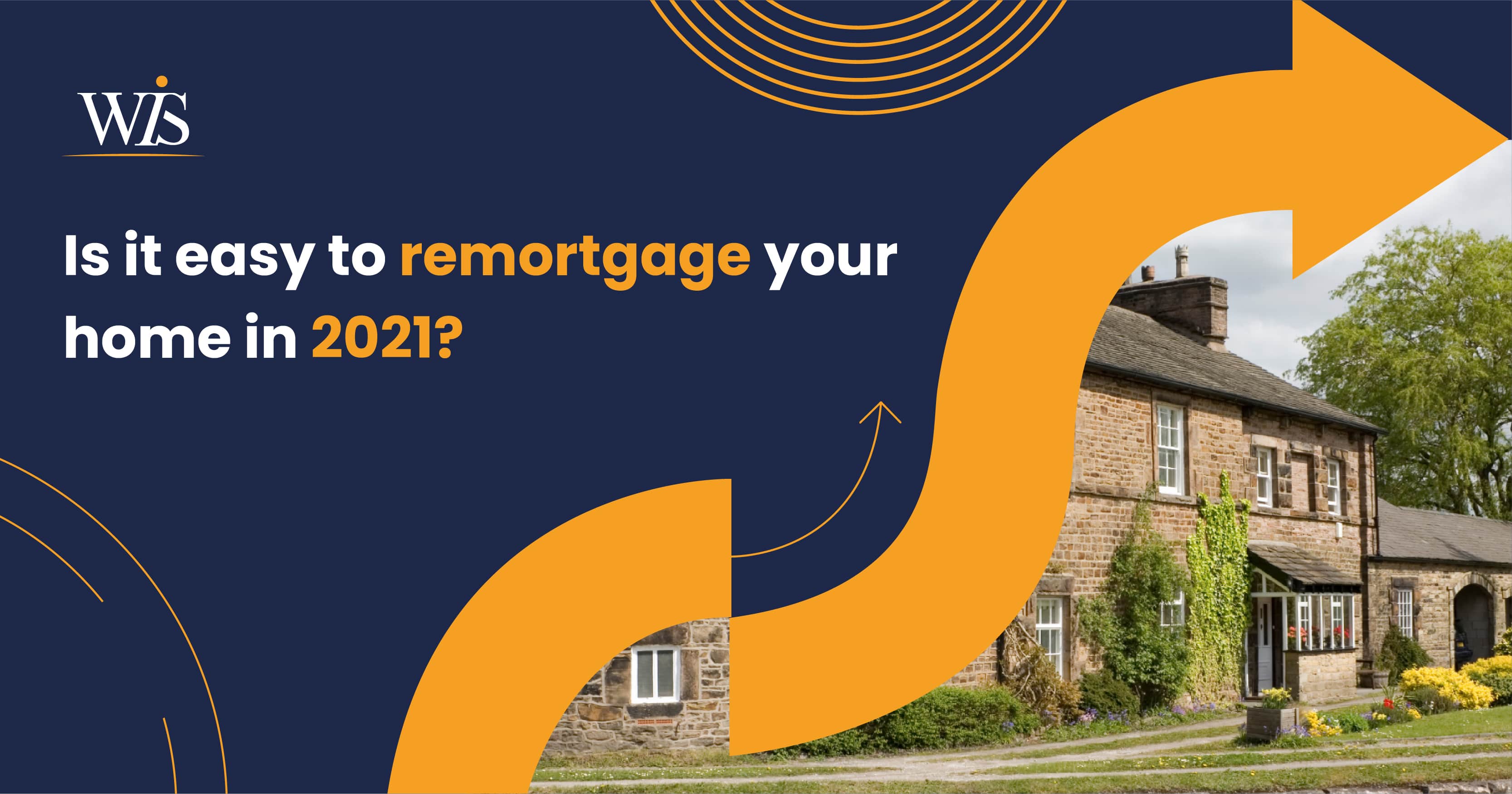 Is it easy to remortgage your home in 2021? image