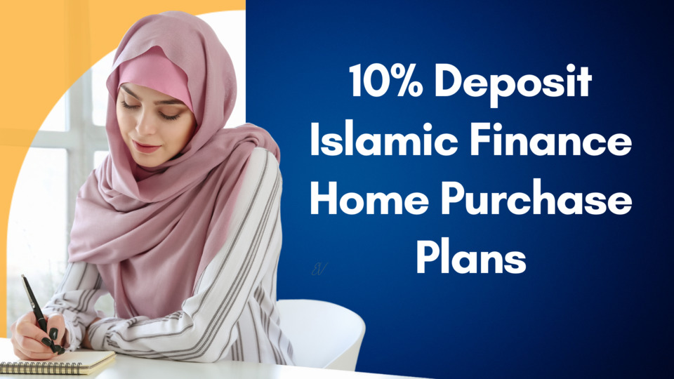 10% deposit Islamic finance home purchase plans