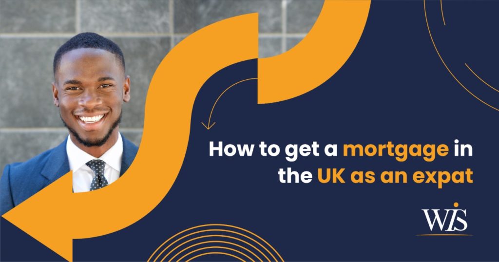 How to get a mortgage in UK as an expat