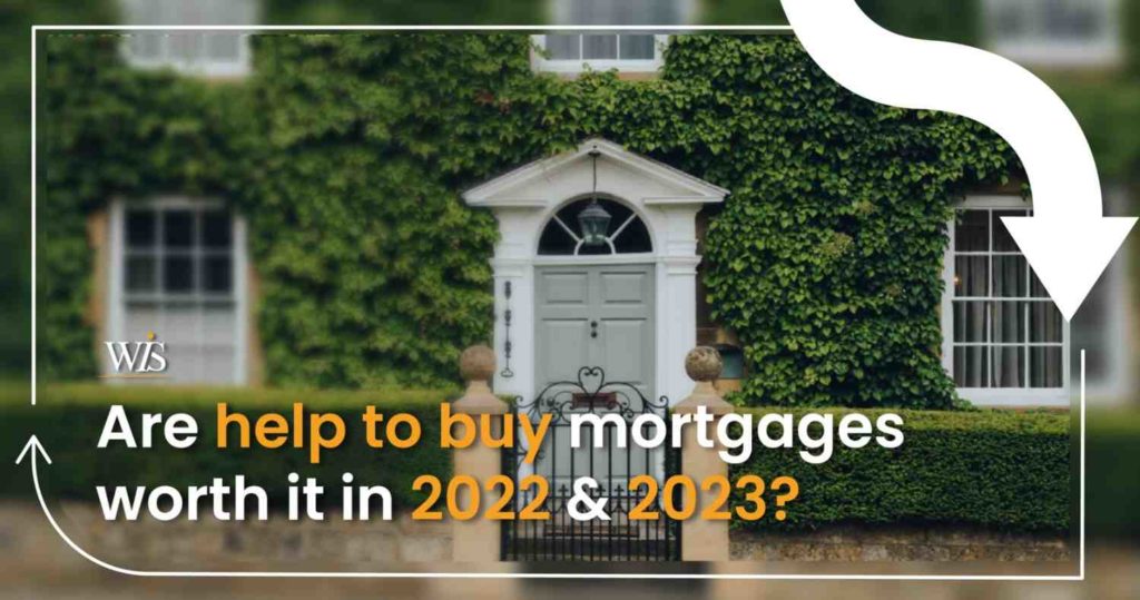 Are help to buy mortgages worth it for 2022 and 2023?