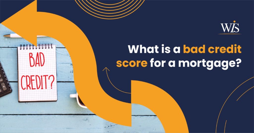 What is a bad credit score for a mortgage in the UK?