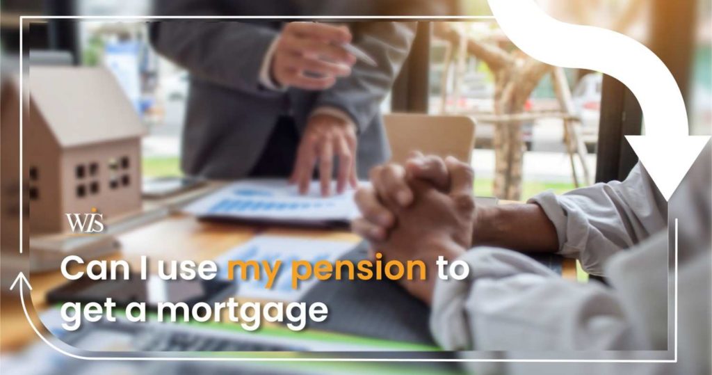Can I use my pension to get a mortgage