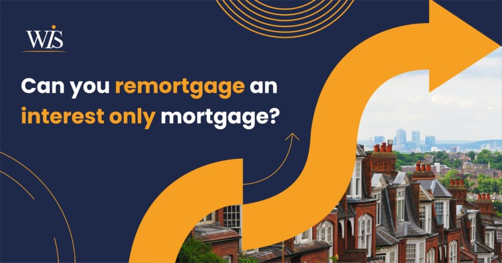 Can you remortgage an interest-only mortgage?