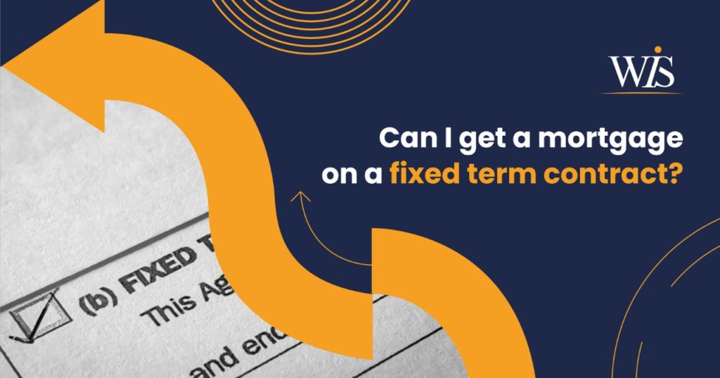 Can I get a mortgage on a fixed-term contract in 2021?