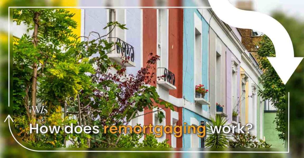 How does remortgaging work?