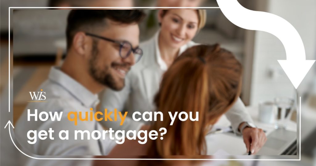 How quickly can you get a mortgage in 2022?