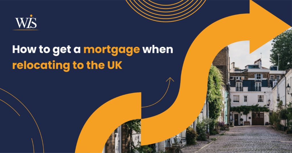 How to get a mortgage when relocating to the UK