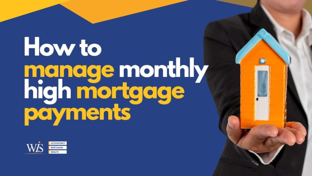 How to Manage High Monthly Mortgage Payments