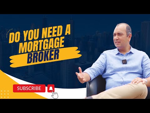 Do you really need a mortgage broker?