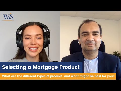 Selecting A Mortgage Product | Which Mortgage Is Best?