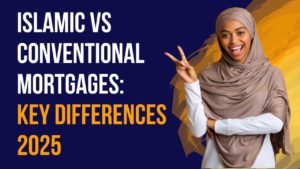 Islamic vs Conventional Mortgages Key Differences 2025