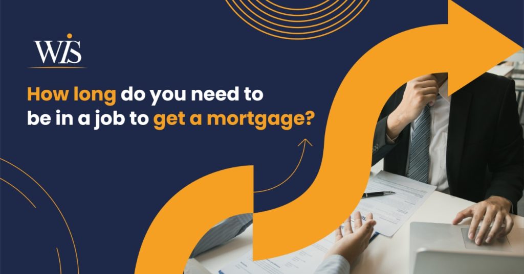 How long should I be in a job before applying for mortgage UK?