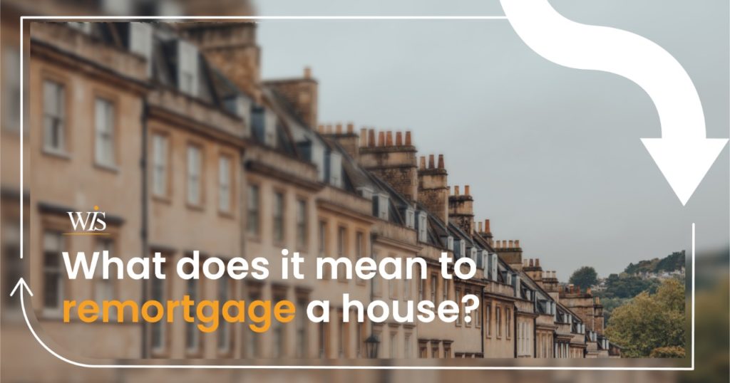 What does it mean to remortgage a house?