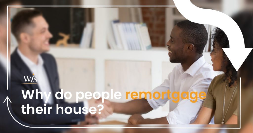 Why do people remortgage their house in 2022?