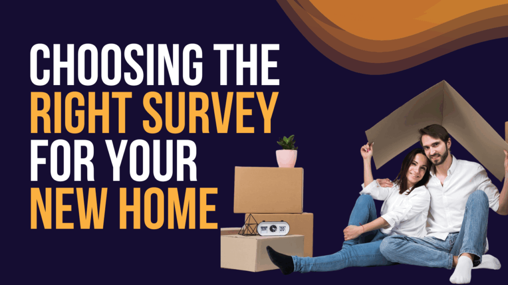 Choosing the Right Survey for Your New Home