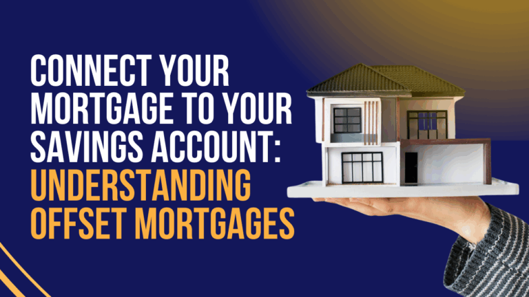 Connect Your Mortgage to Your Savings Account: Understanding Offset Mortgages