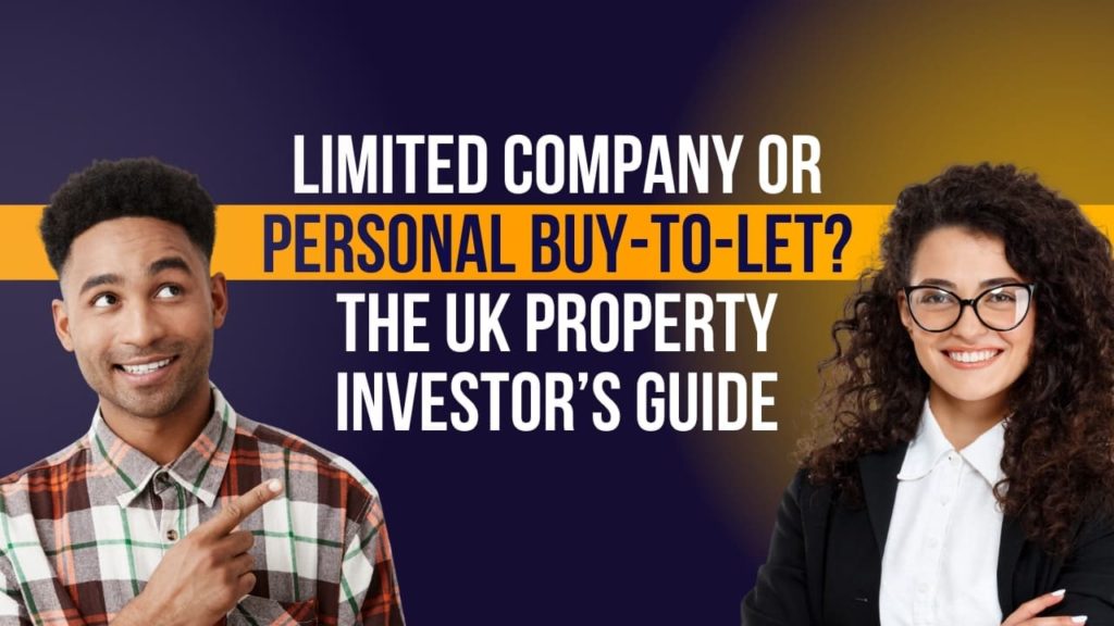 Limited Company vs Personal Buy to Let:The Complete UK Guide