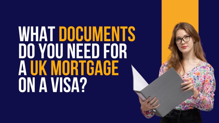 What Documents Do You Need for a UK Mortgage on a Visa