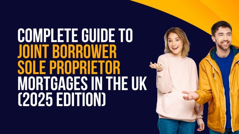 UK 2025 Joint Borrower Sole Proprietor Mortgage Guide for Buyers & Homeowners