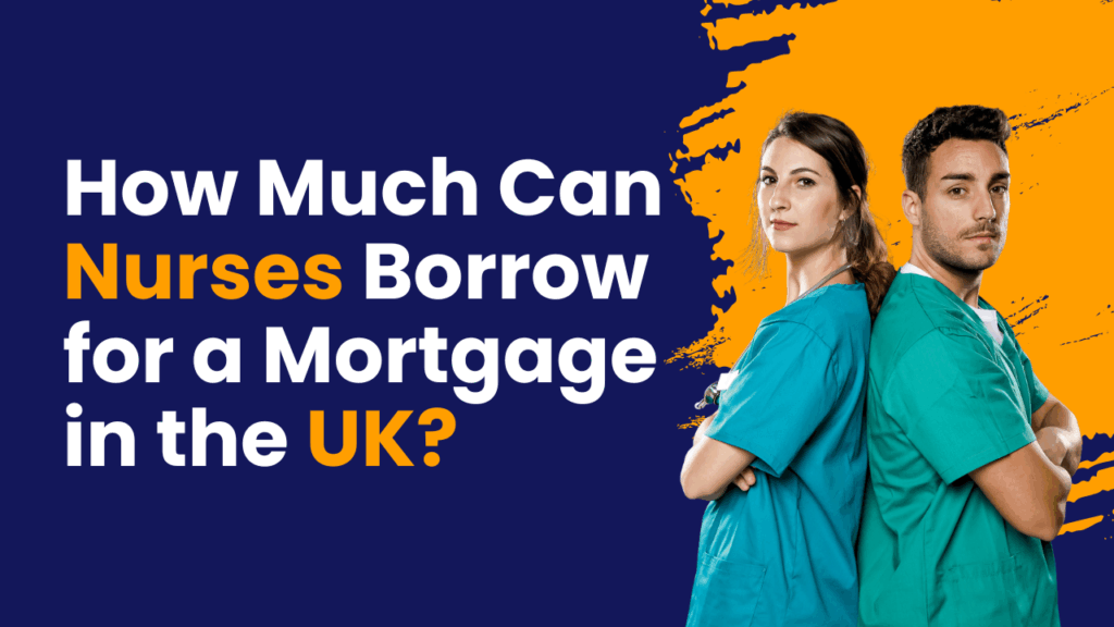 How Much Can Nurses Borrow for a Mortgage in the UK