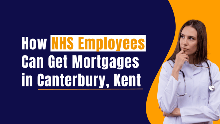 How NHS Employees Can Get Mortgages in Canterbury Kent