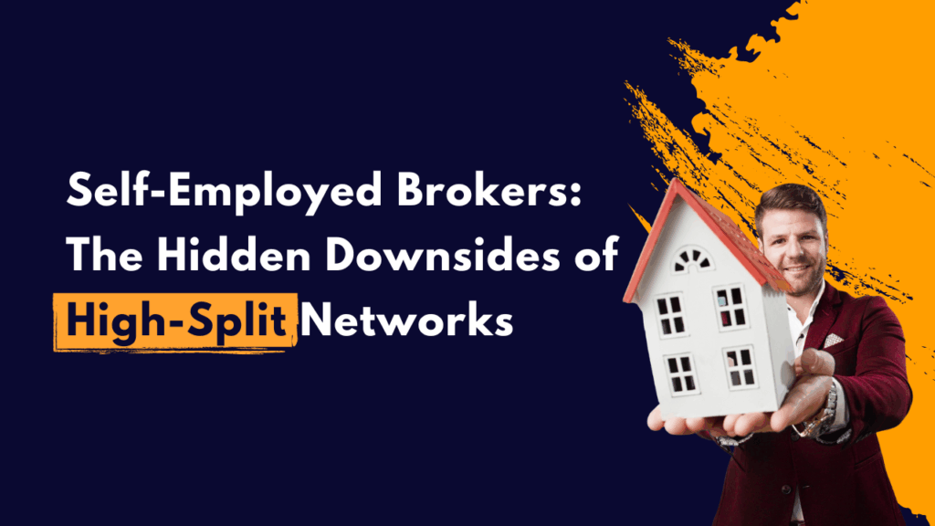 Self-Employed Brokers: The Hidden Downsides of High-Split Networks