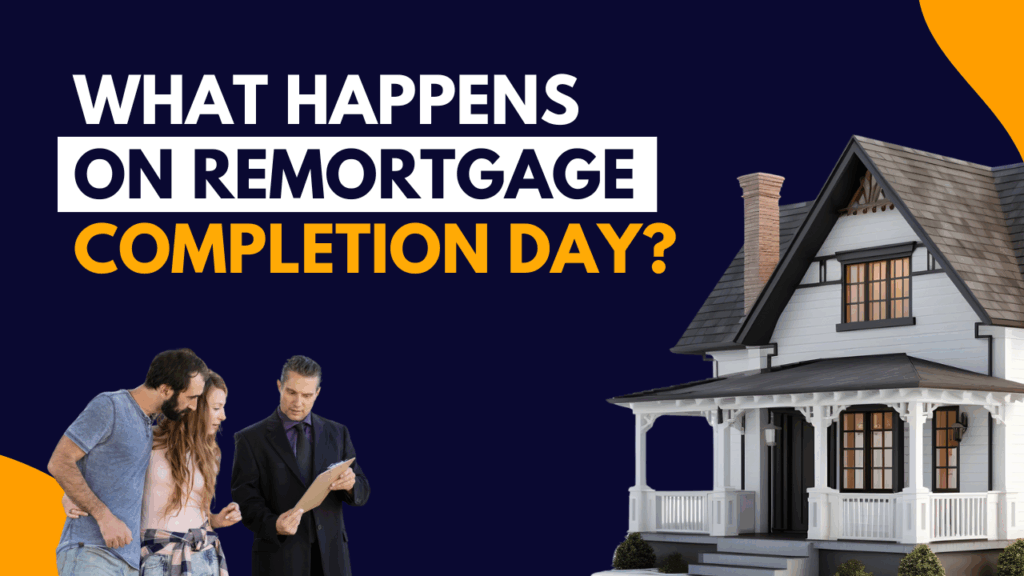 What Happens on Remortgage Completion Day?