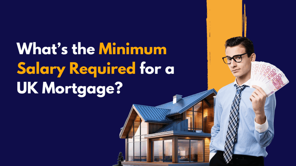 What’s the Minimum Salary Required for a UK Mortgage?