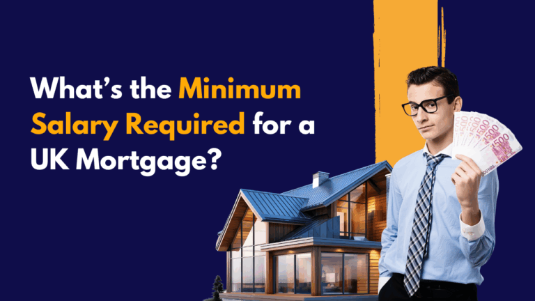 What’s the Minimum Salary Required for a UK Mortgage