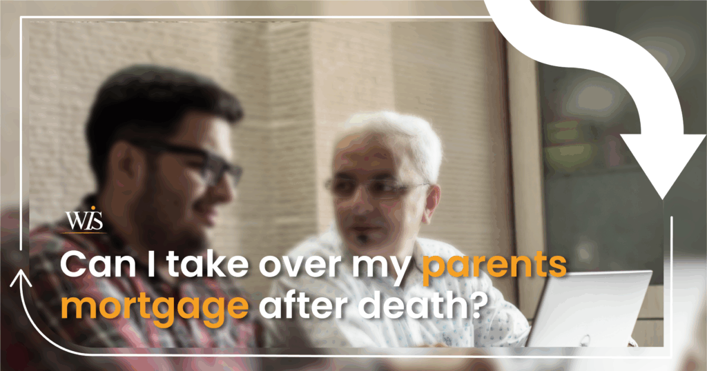Can I take over my parent’s mortgage after death?