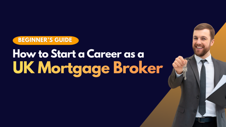 How to Start a Career as a UK Mortgage Broker