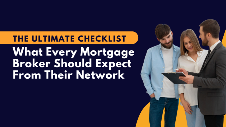 The Ultimate Checklist What Every Mortgage Broker Should Expect From Their Network