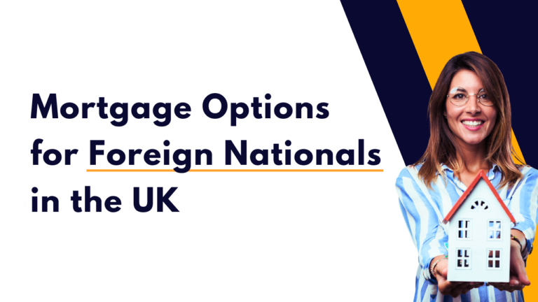 Mortgage Options for Foreign Nationals in the UK