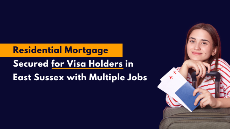 Residential Mortgage Secured for Visa Holders in East Sussex with Multiple Jobs