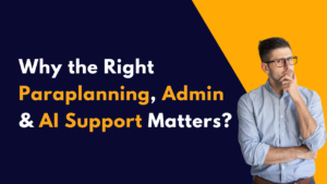 Why the Right Paraplanning, Admin & AI Support Matters