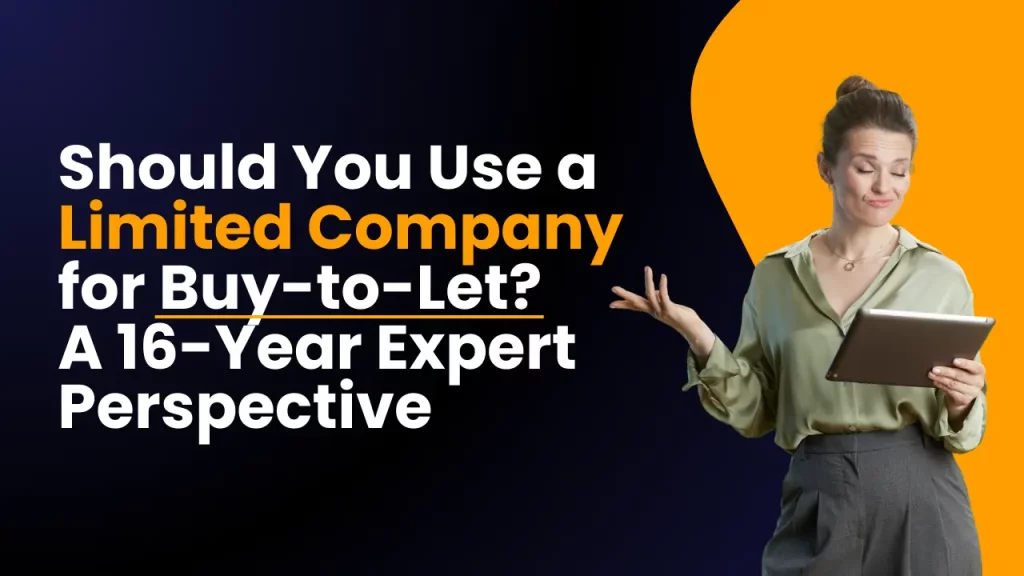 Should You Use a Limited Company for Buy-to-Let A 16-Year Expert Perspective