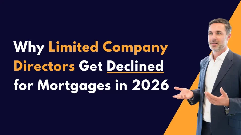 Why Limited Company Directors Get Declined for Mortgages in 2026
