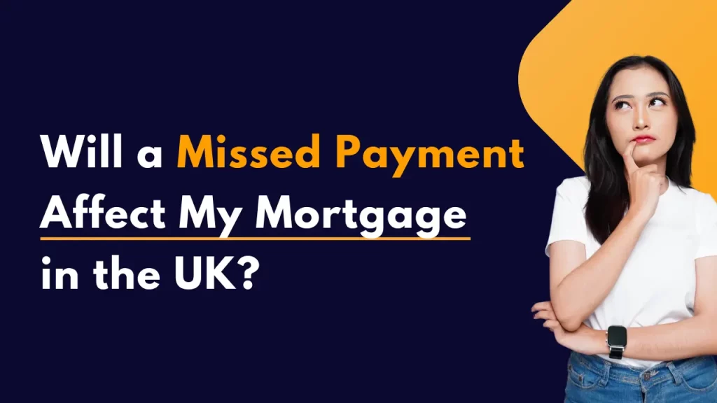 Will a Missed Payment Affect My Mortgage in the UK?