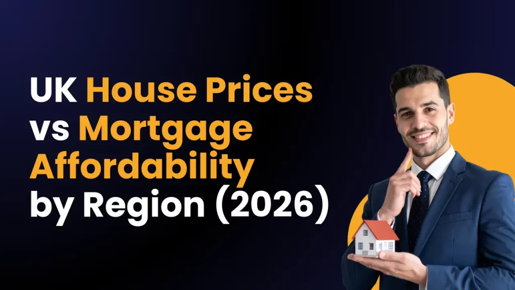 How House Prices and Mortgage Affordability Compare Across UK Regions(2026)