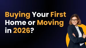 Buying Your First Home or Moving in 2026