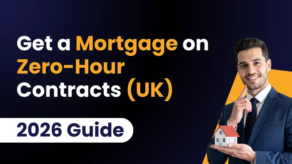 Can You Get a Mortgage on a Zero-Hour Contract in the UK (2026 Guide)