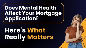 Does Mental Health Affect Your Mortgage Application Here's What Really Matters