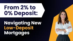 From 2 Deposit Navigating the New Wave of Low-Deposit Mortgages