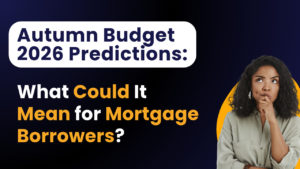 Autumn Budget 2026 Predictions What Could It Mean for Mortgage Borrowers