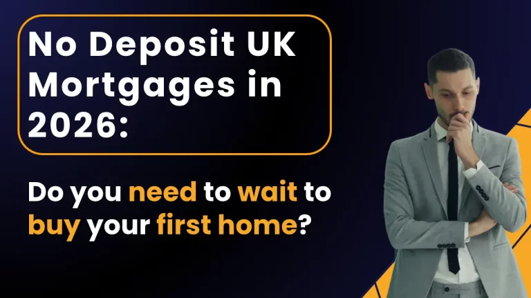 No deposit mortgages UK 2026 do you need to wait to buy your first home