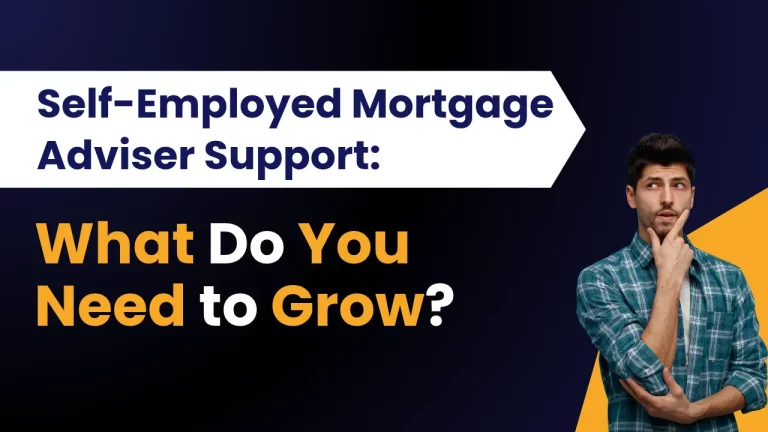 Self-Employed Mortgage Adviser Support What Do You Need to Grow