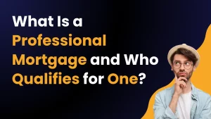 What Is a Professional Mortgage and Who Qualifies for One